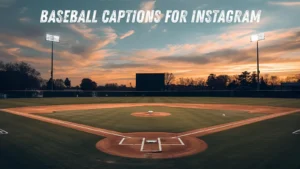 Baseball Captions for Instagram