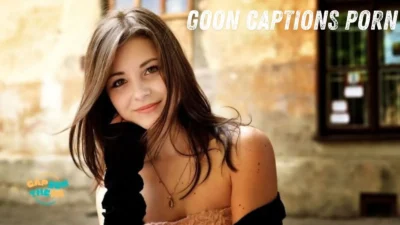 Goon Captions Porn