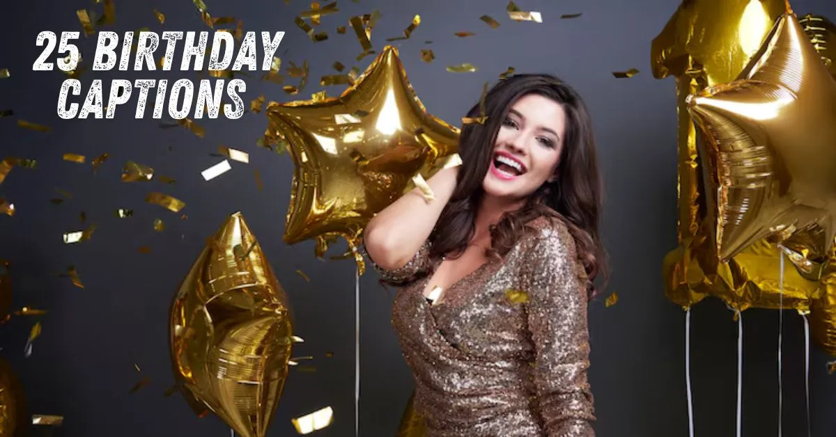 25 Birthday Captions