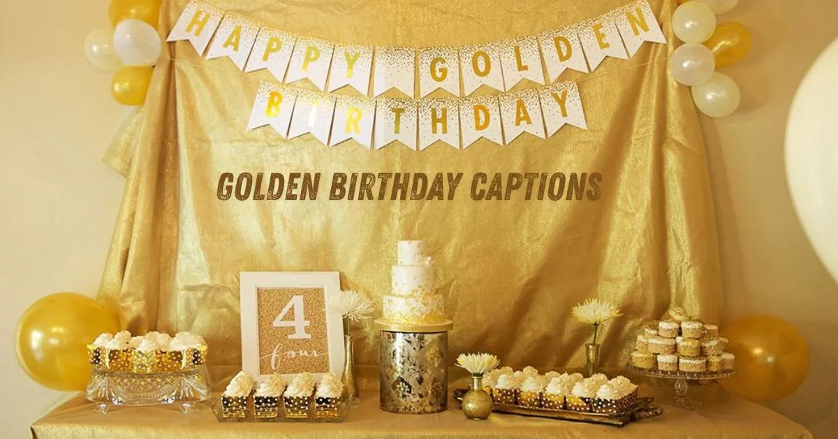 Golden Birthday Captions