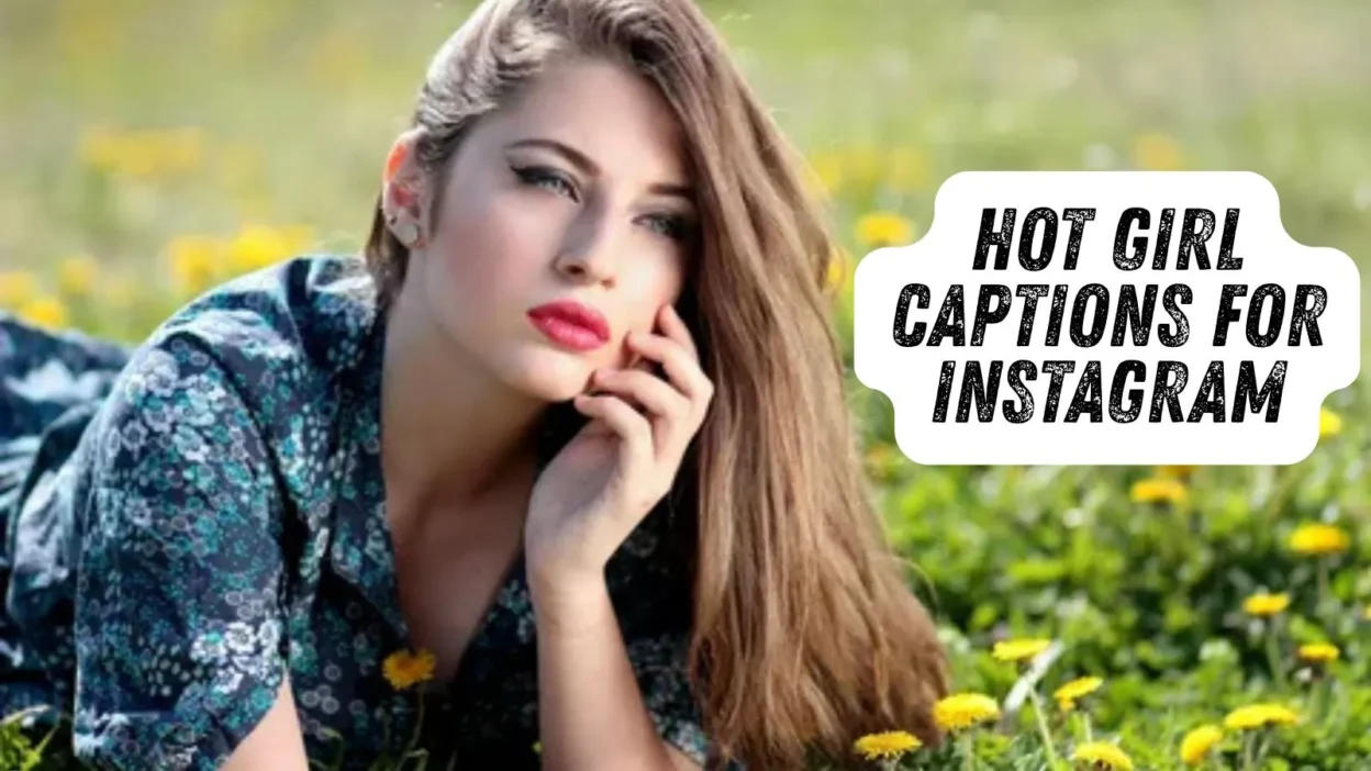 Hot Girl Captions for Instagram