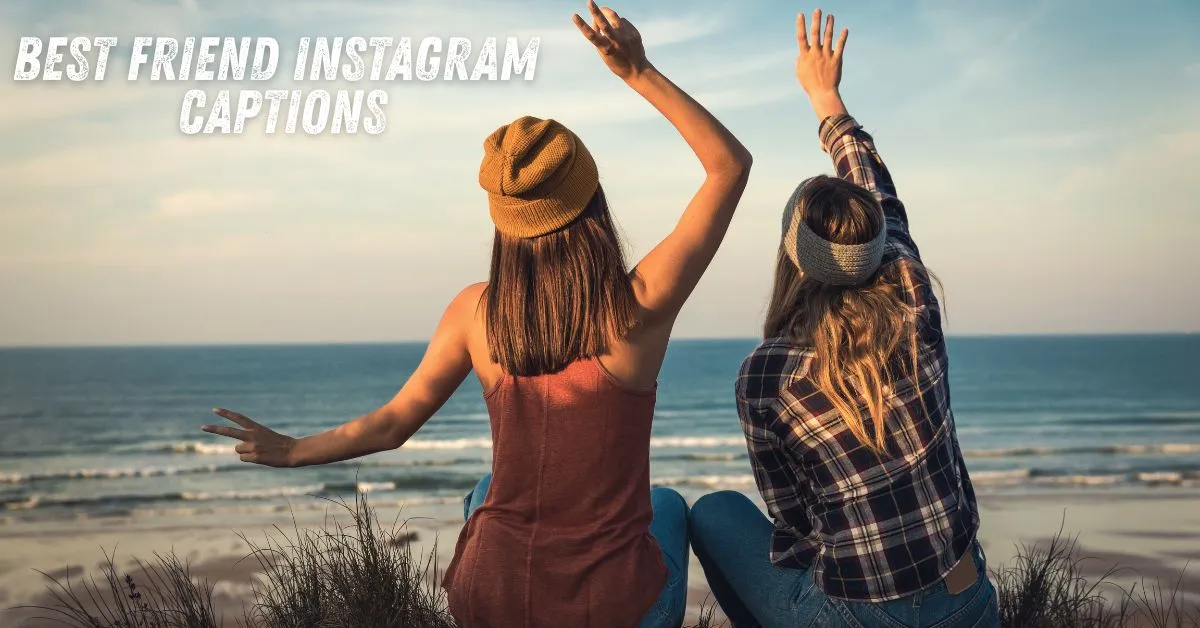 BEST FRIEND INSTAGRAM CAPTIONS