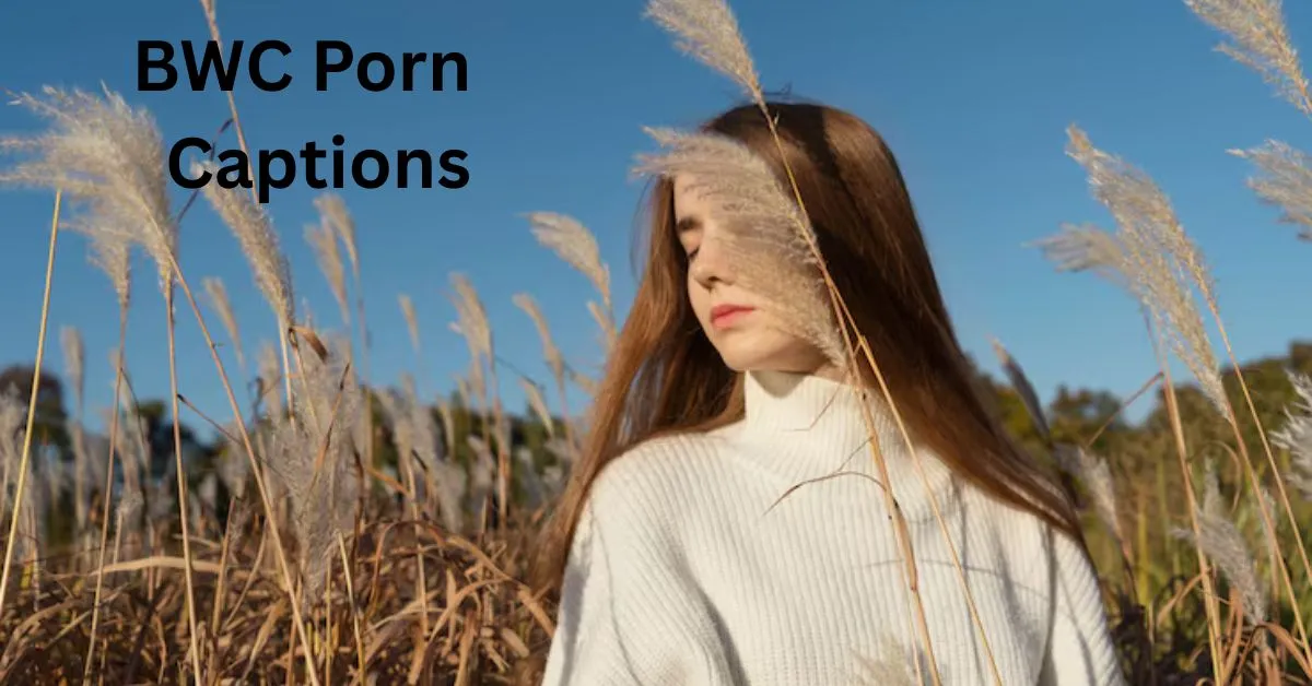 BWC Porn Captions