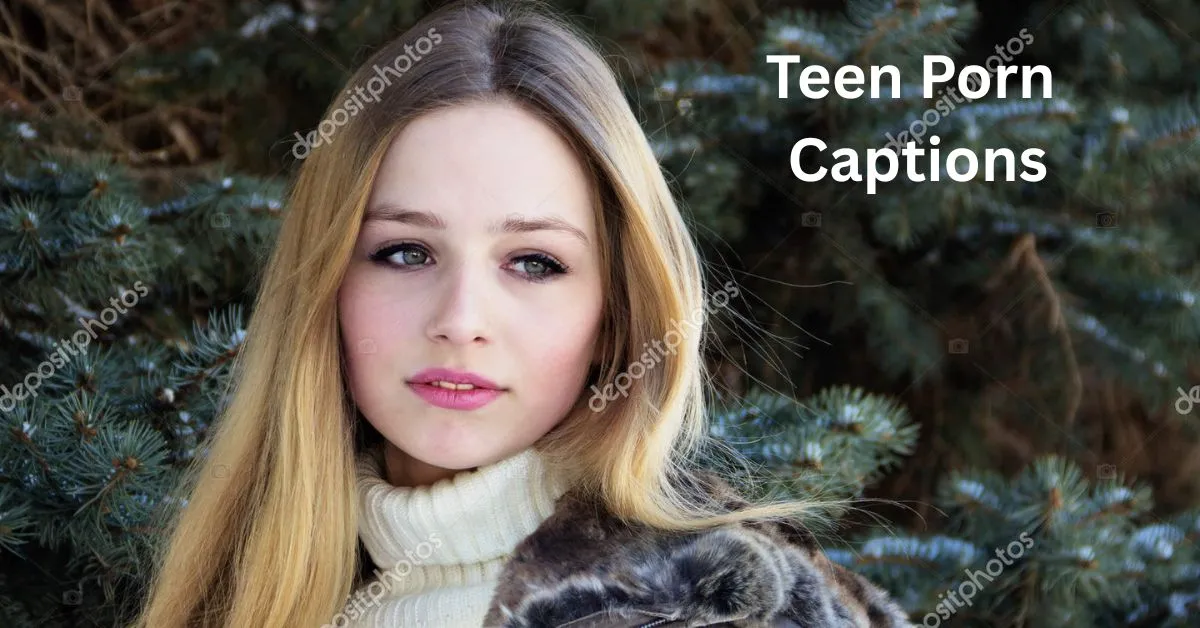 Teen Porn Captions